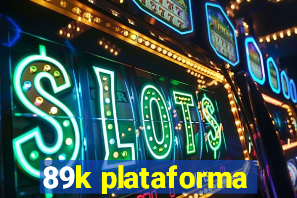 89k plataforma