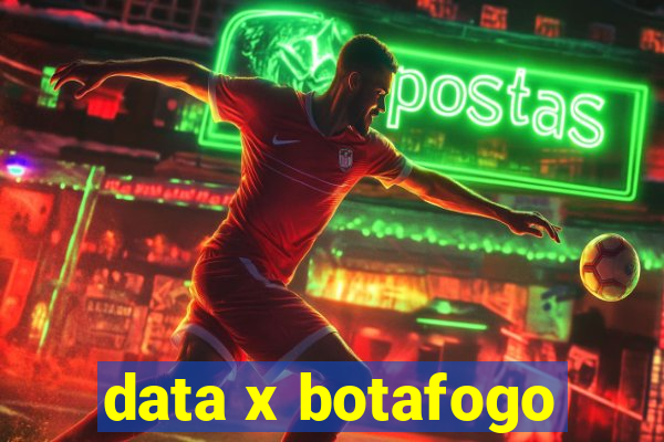 data x botafogo