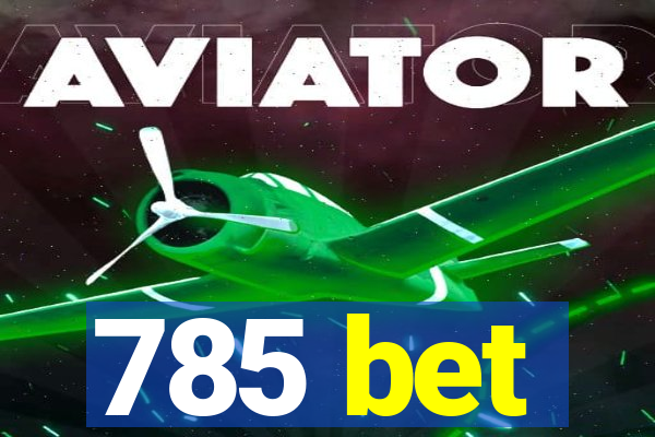 785 bet