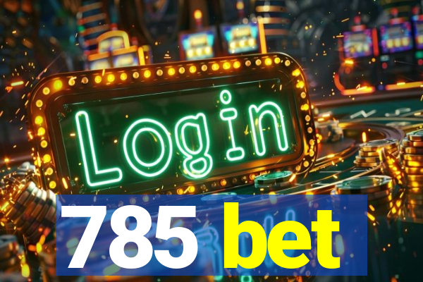 785 bet