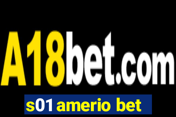 s01 amerio bet