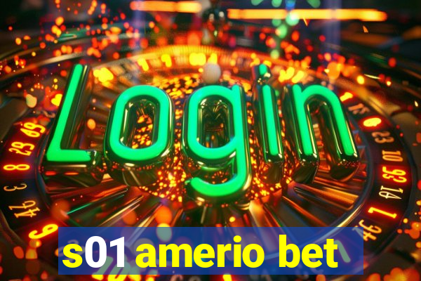 s01 amerio bet