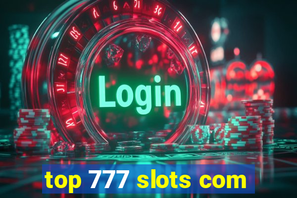 top 777 slots com