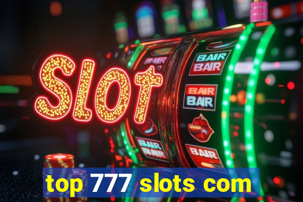 top 777 slots com