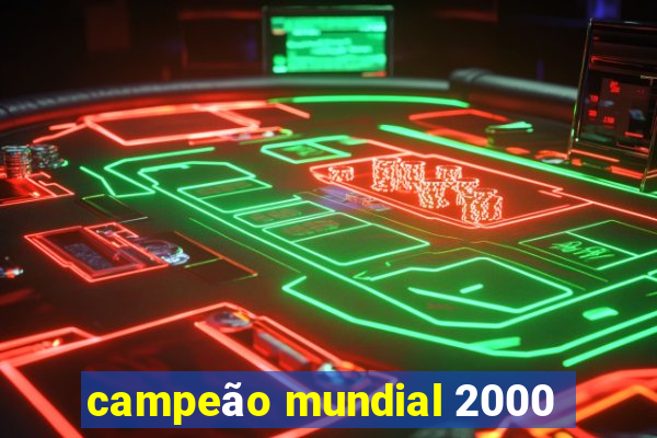 campeão mundial 2000