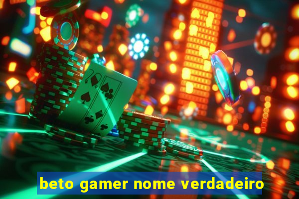 beto gamer nome verdadeiro