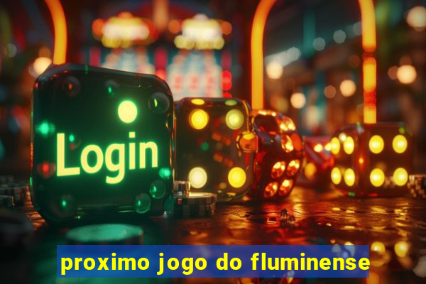 proximo jogo do fluminense