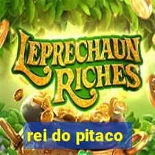 rei do pitaco