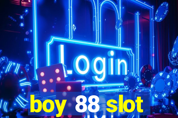 boy 88 slot