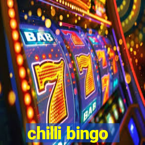 chilli bingo