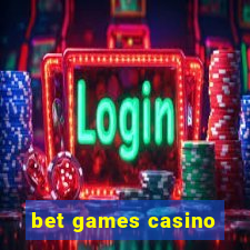 bet games casino