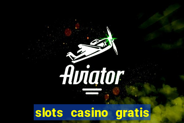 slots casino gratis 88 fortune