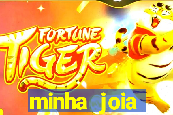 minha joia significado minha joia giria