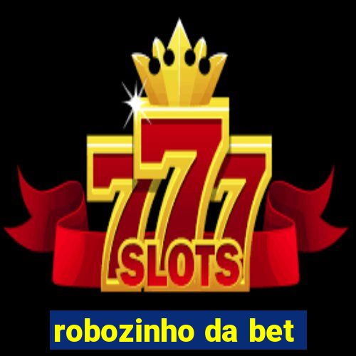 robozinho da bet