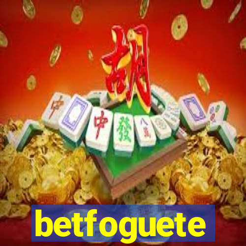 betfoguete