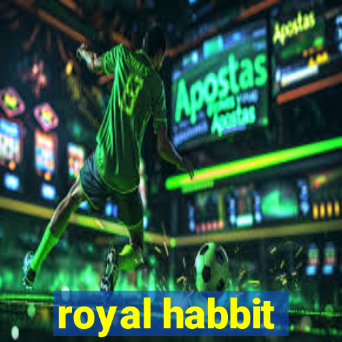 royal habbit