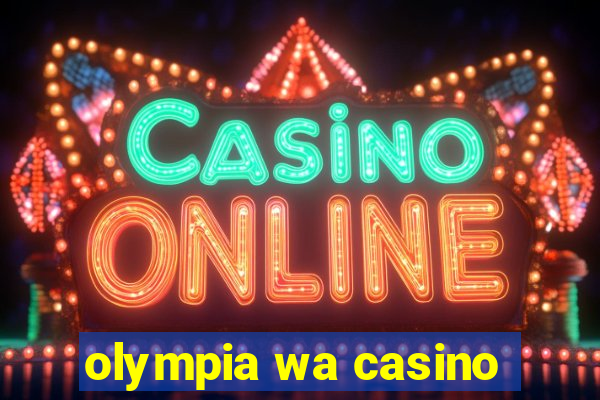 olympia wa casino