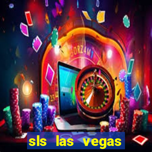 sls las vegas hotel casino