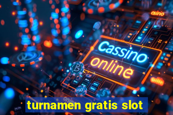 turnamen gratis slot