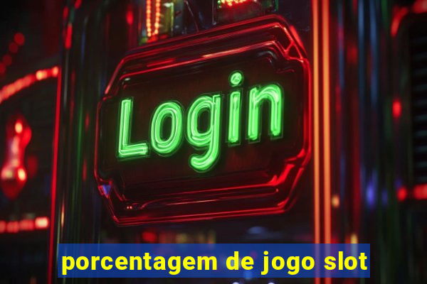 porcentagem de jogo slot