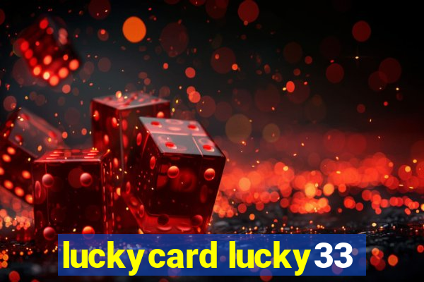 luckycard lucky33