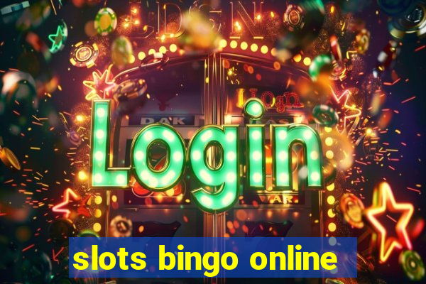 slots bingo online