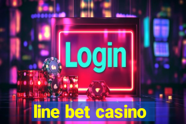 line bet casino