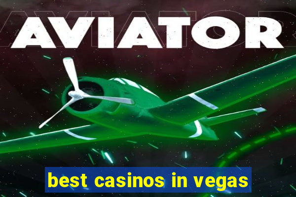 best casinos in vegas