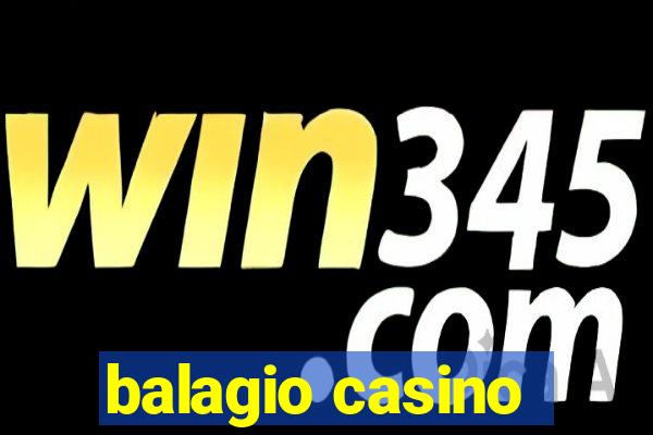 balagio casino