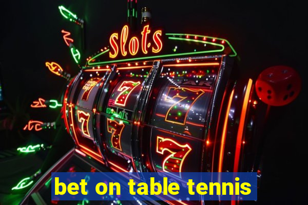 bet on table tennis