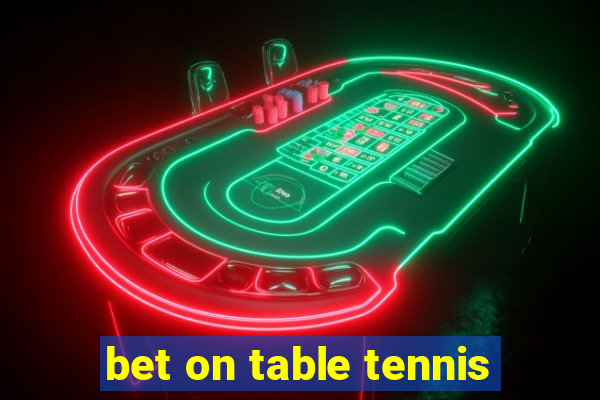 bet on table tennis