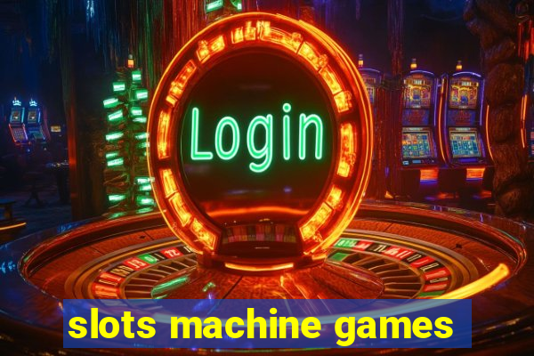 slots machine games