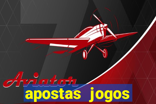 apostas jogos futebol hoje