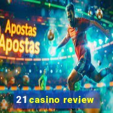 21 casino review