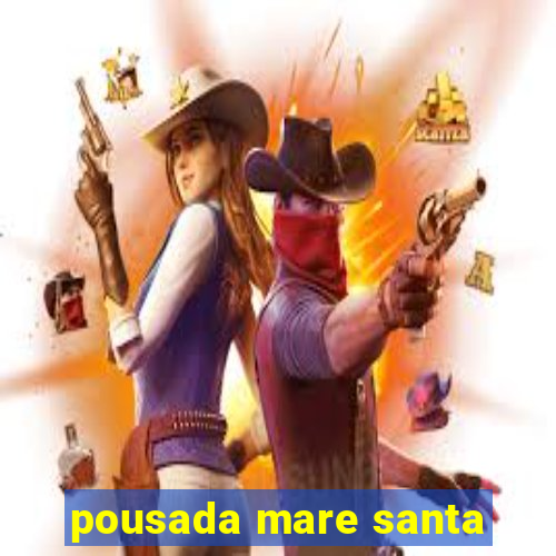 pousada mare santa