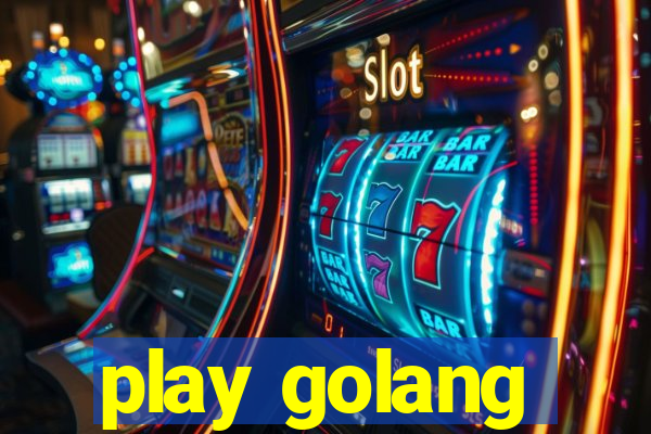 play golang