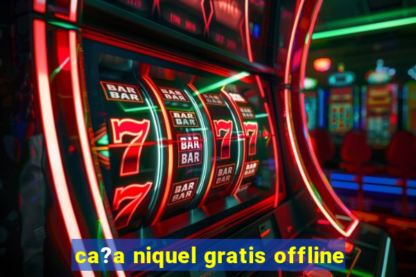 ca?a niquel gratis offline