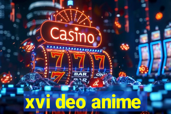 xvi deo anime