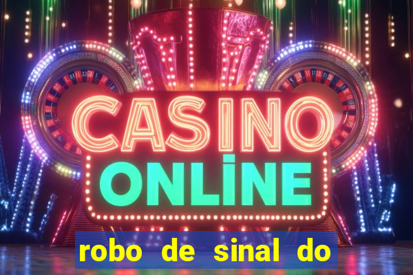 robo de sinal do fortune tiger