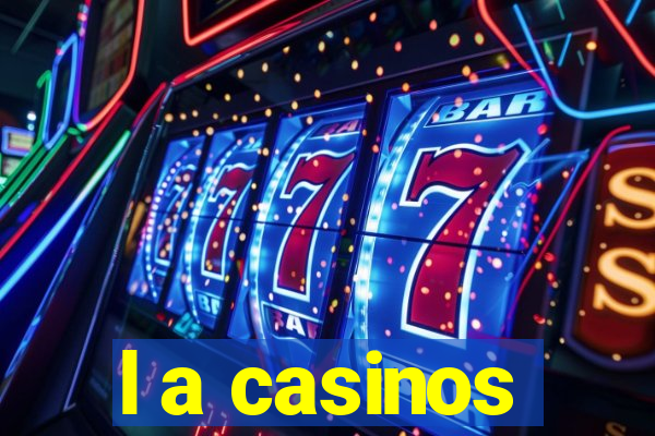 l a casinos