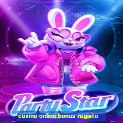 casino online bonus registo