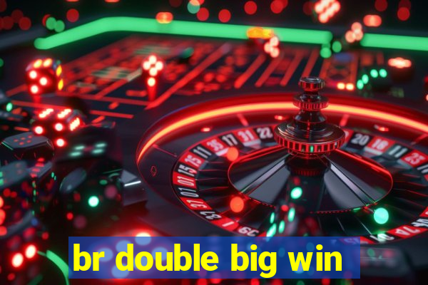 br double big win