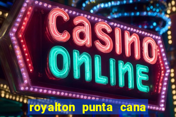 royalton punta cana resort casino