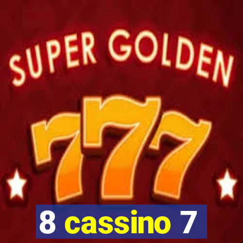 8 cassino 7