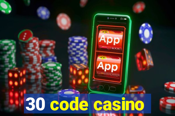 30 code casino