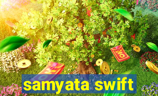 samyata swift