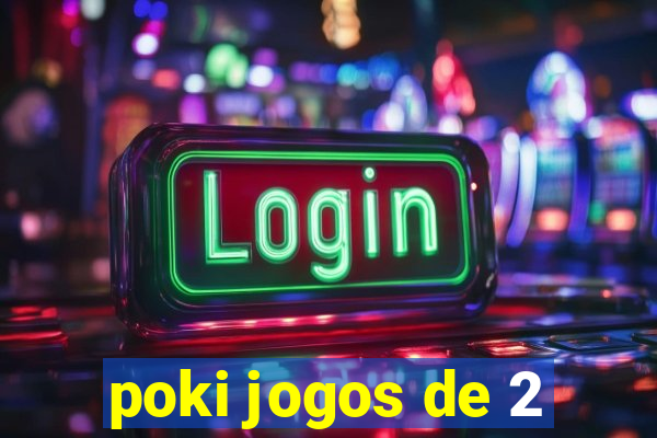 poki jogos de 2