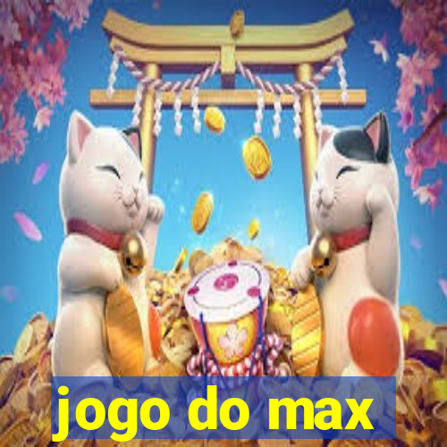 jogo do max