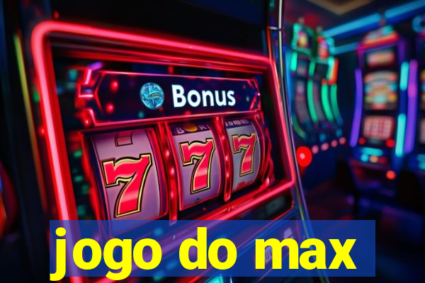 jogo do max