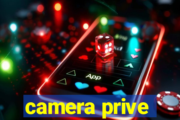 camera prive